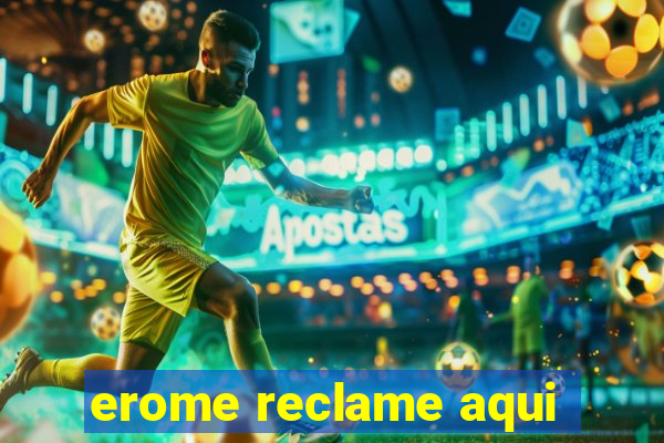 erome reclame aqui