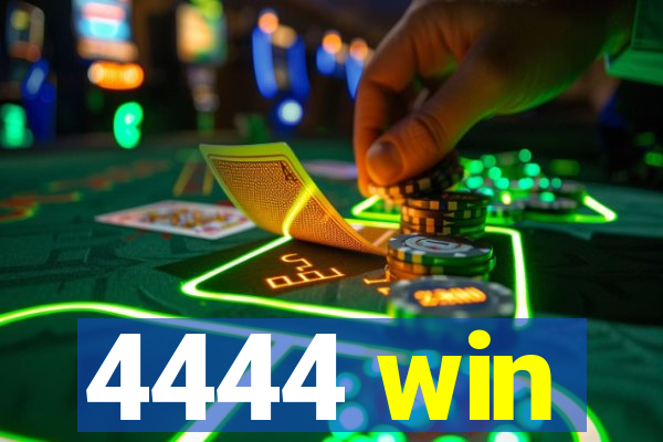 4444 win