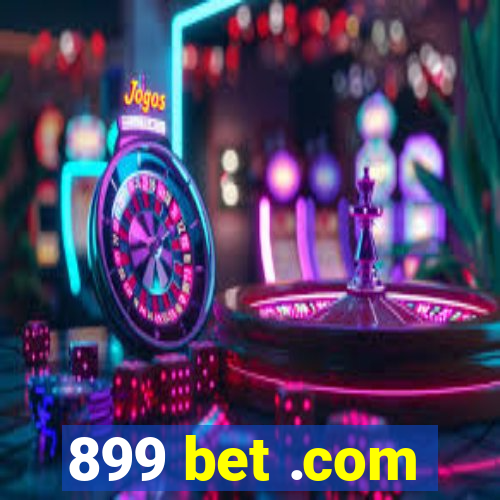 899 bet .com