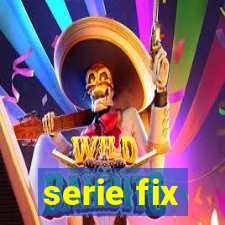 serie fix