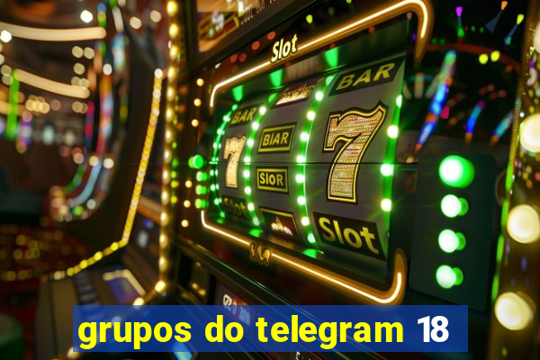 grupos do telegram 18