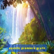 assistir premiere gratis