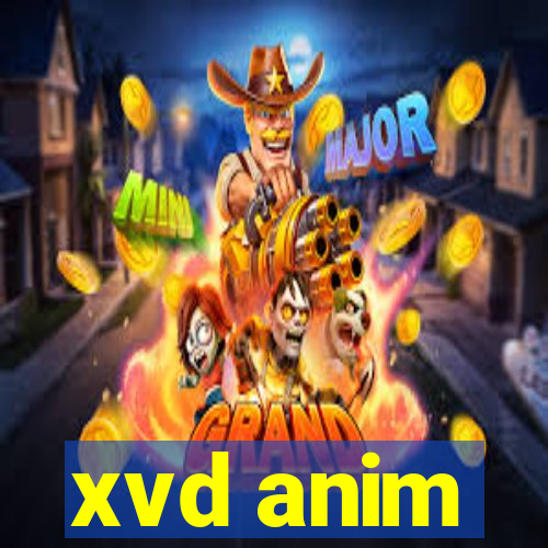 xvd anim