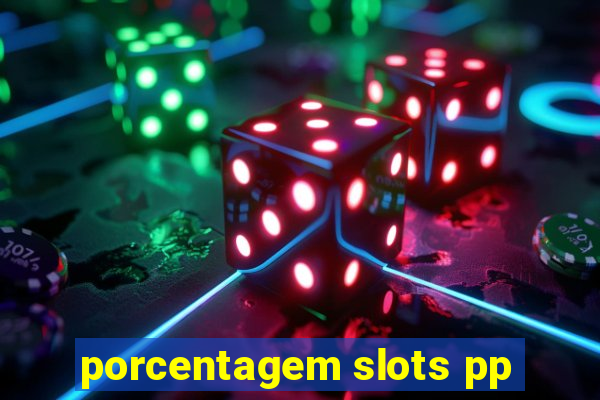 porcentagem slots pp