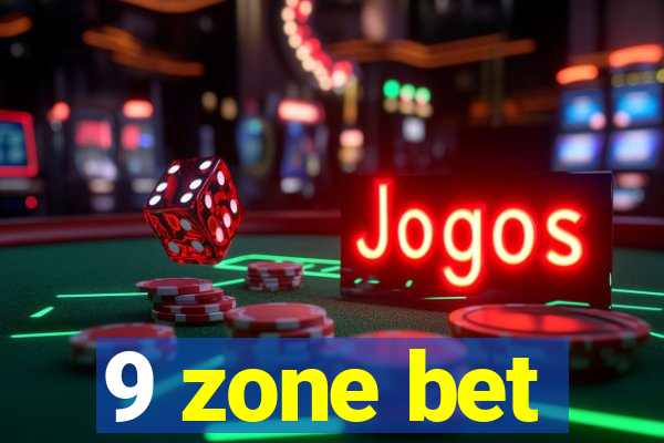 9 zone bet