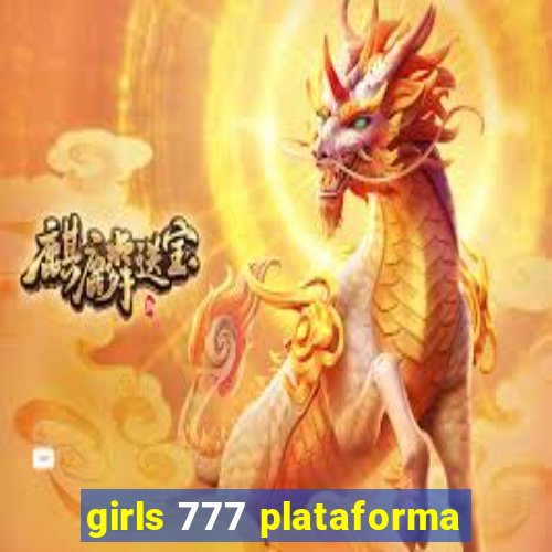 girls 777 plataforma