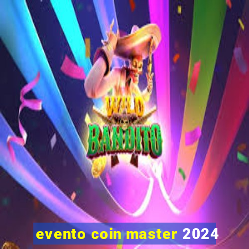 evento coin master 2024