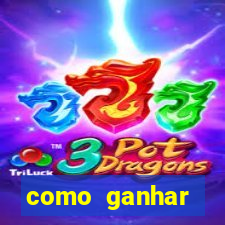 como ganhar dinheiro nos slots