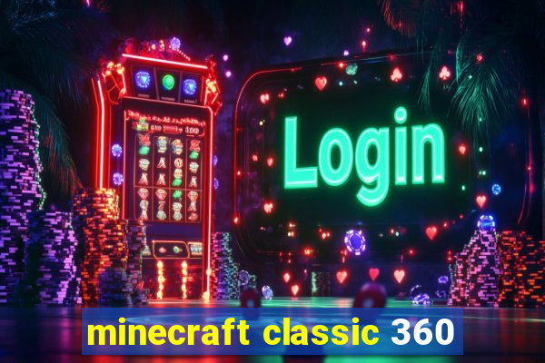 minecraft classic 360