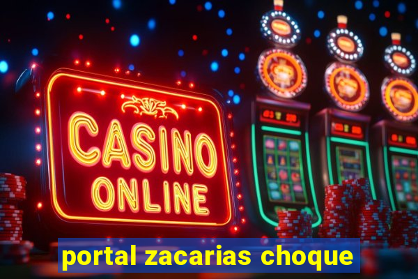 portal zacarias choque