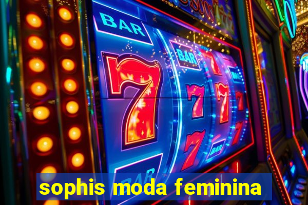 sophis moda feminina