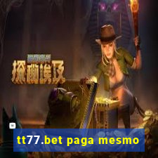 tt77.bet paga mesmo