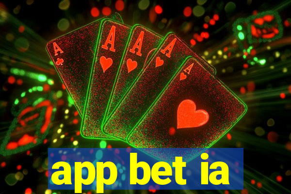 app bet ia