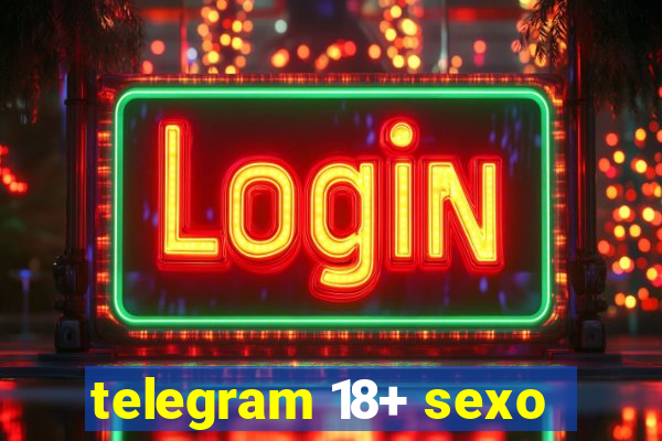 telegram 18+ sexo