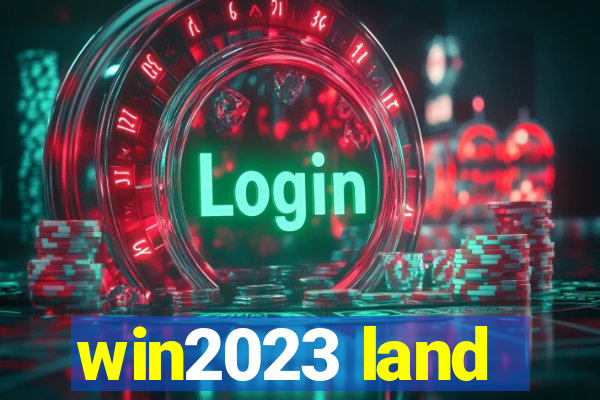 win2023 land