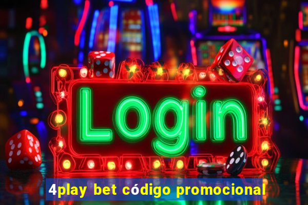 4play bet código promocional