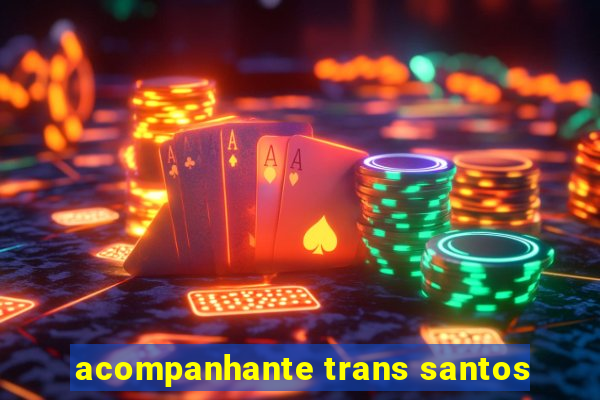 acompanhante trans santos