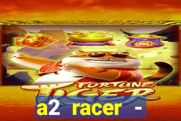 a2 racer - riscando o asfalto filme completo dublado download