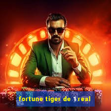 fortune tiger de 1 real