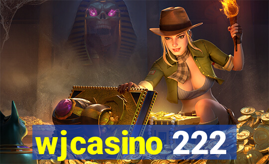 wjcasino 222