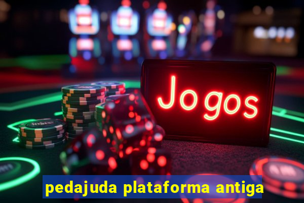 pedajuda plataforma antiga