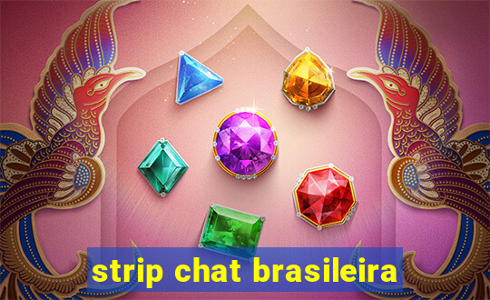 strip chat brasileira