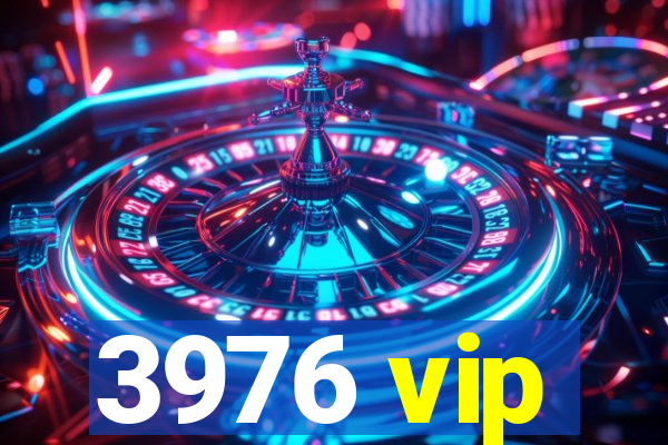 3976 vip