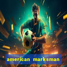 american marksman dinheiro infinito