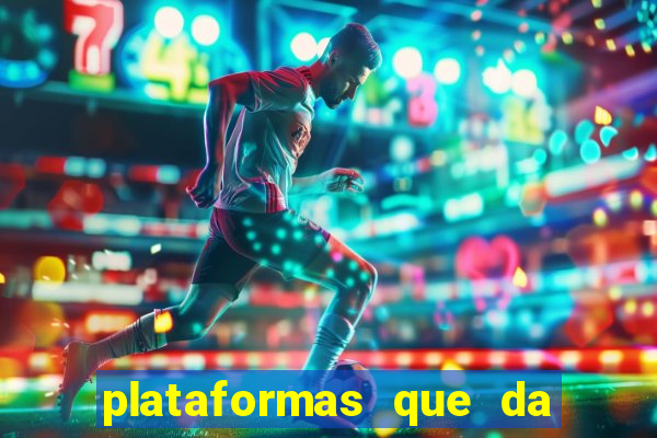 plataformas que da bonus no cadastro e saca no free