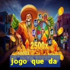 jogo que da dinheiro sem precisar depositar