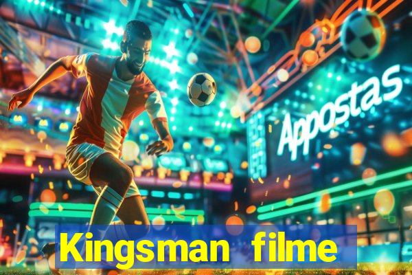 Kingsman filme completo dublado superflix