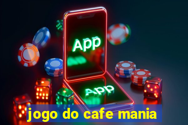 jogo do cafe mania