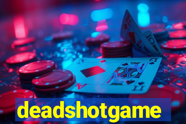 deadshotgame