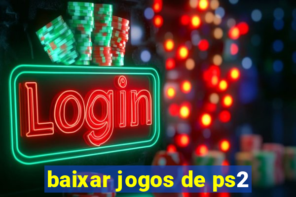 baixar jogos de ps2