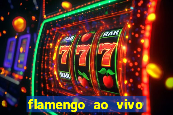 flamengo ao vivo hd play