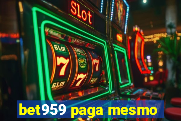 bet959 paga mesmo