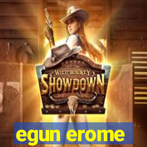 egun erome