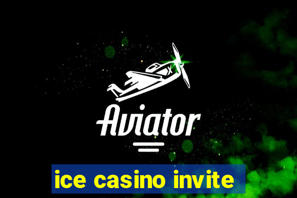 ice casino invite