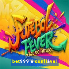 bet999 é confiável