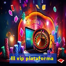 lll vip plataforma