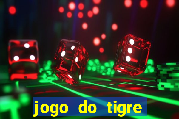 jogo do tigre rodada grátis