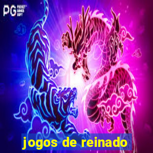 jogos de reinado