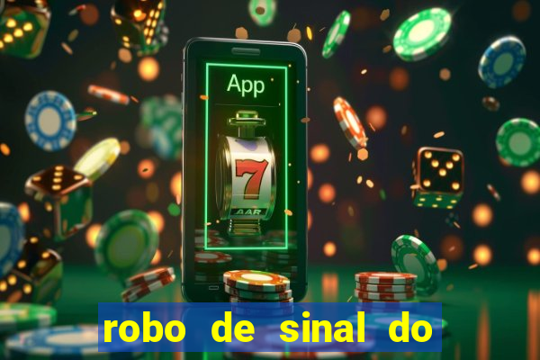 robo de sinal do fortune tiger