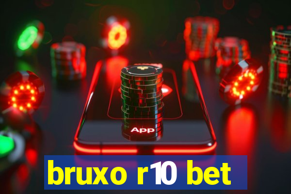 bruxo r10 bet