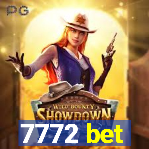 7772 bet