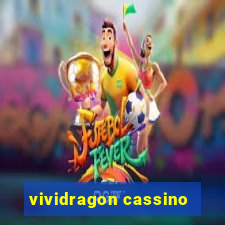 vividragon cassino