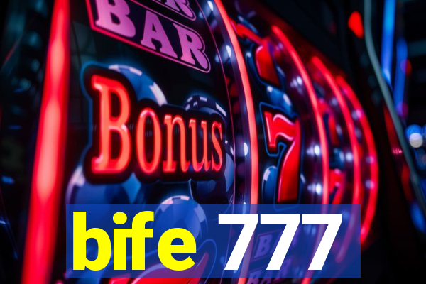 bife 777