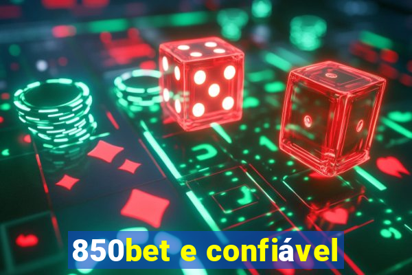 850bet e confiável