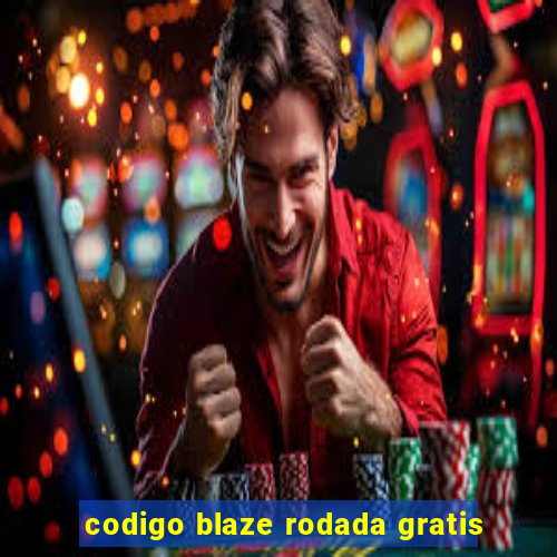 codigo blaze rodada gratis