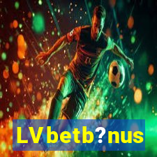 LVbetb?nus